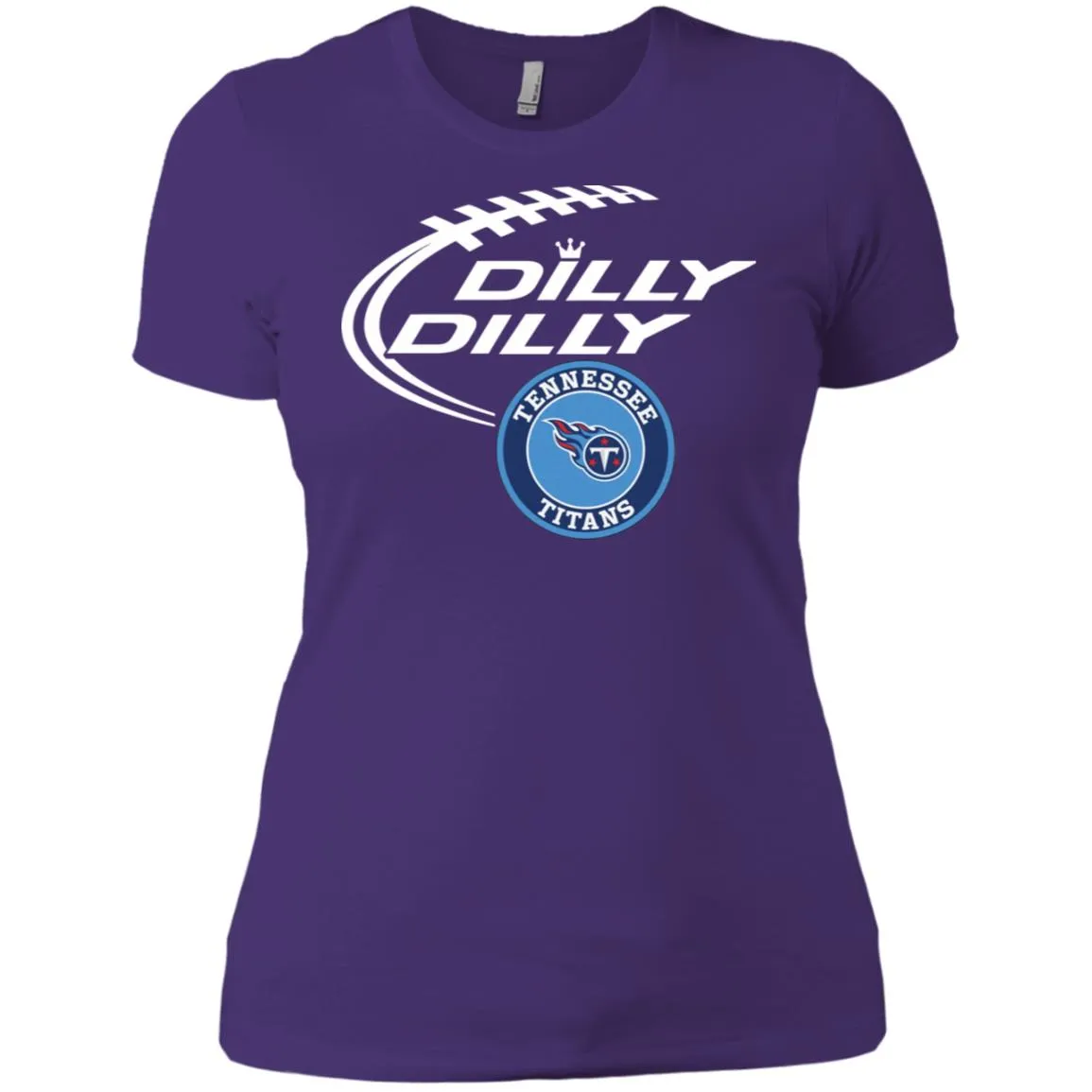 Dilly Dilly Tennessee Titans Nfl Football Women T-Shirt