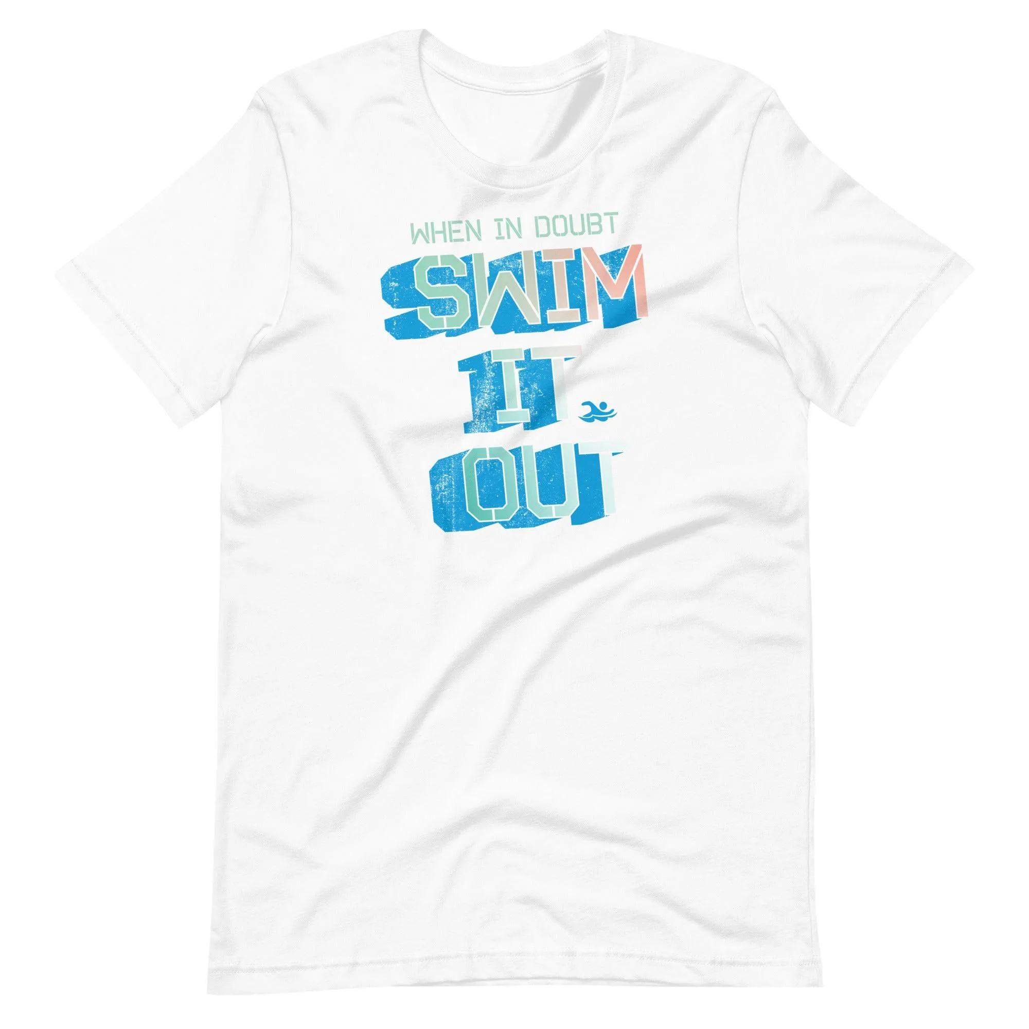 When In Doubt Swim It Out Swimmer T Shirt
